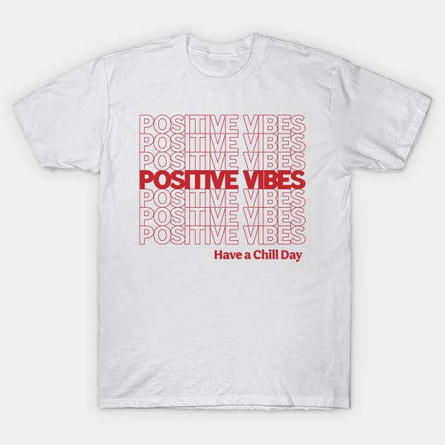 Positive Vibes and a Chill Day T-Shirt by Annelie